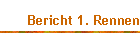 Bericht 1. Rennen