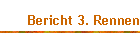 Bericht 3. Rennen