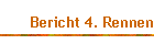Bericht 4. Rennen