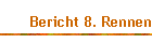 Bericht 8. Rennen